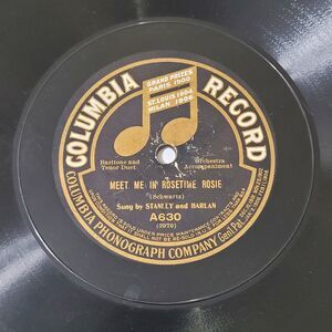 Stanley & Harlan 78 RPM "Meet Me In Rosetime Rosie" Columbia A630 V+ 1909 Pop